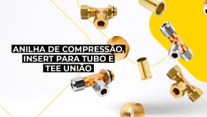 Blog 41 Anilha de compressao insert para tubo e tee uniao
