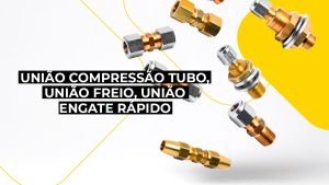 Blog 39 Uniao compressao tubo uniao freio uniao engate rapido